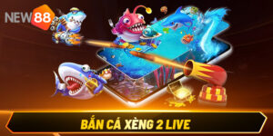 Bắn Cá Xèng 2 Live New88 – Thiên Đường Giải Trí Cho Anh Em